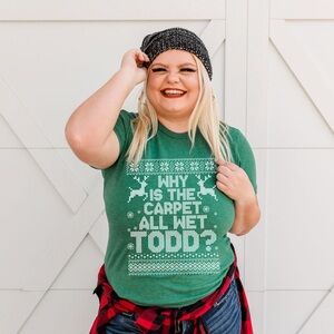 Why is the carpet all wet Todd shirt